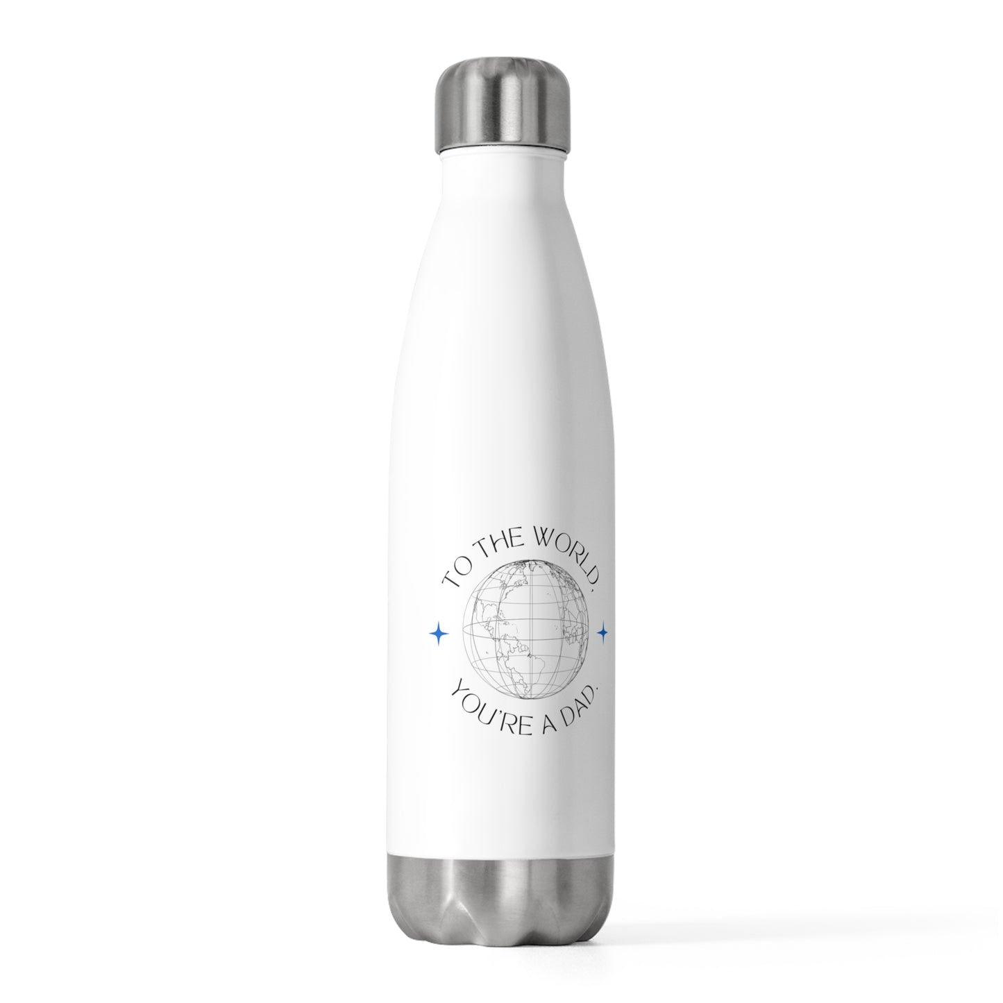 Personalised You Are The World Water Bottle - Gift for Dad
